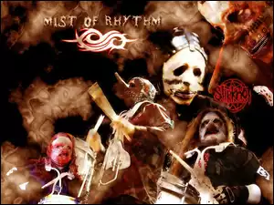 SlipKnot, Mist Of Rhythm