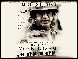 Mel Gibson, Byliśmy Żołnierzami