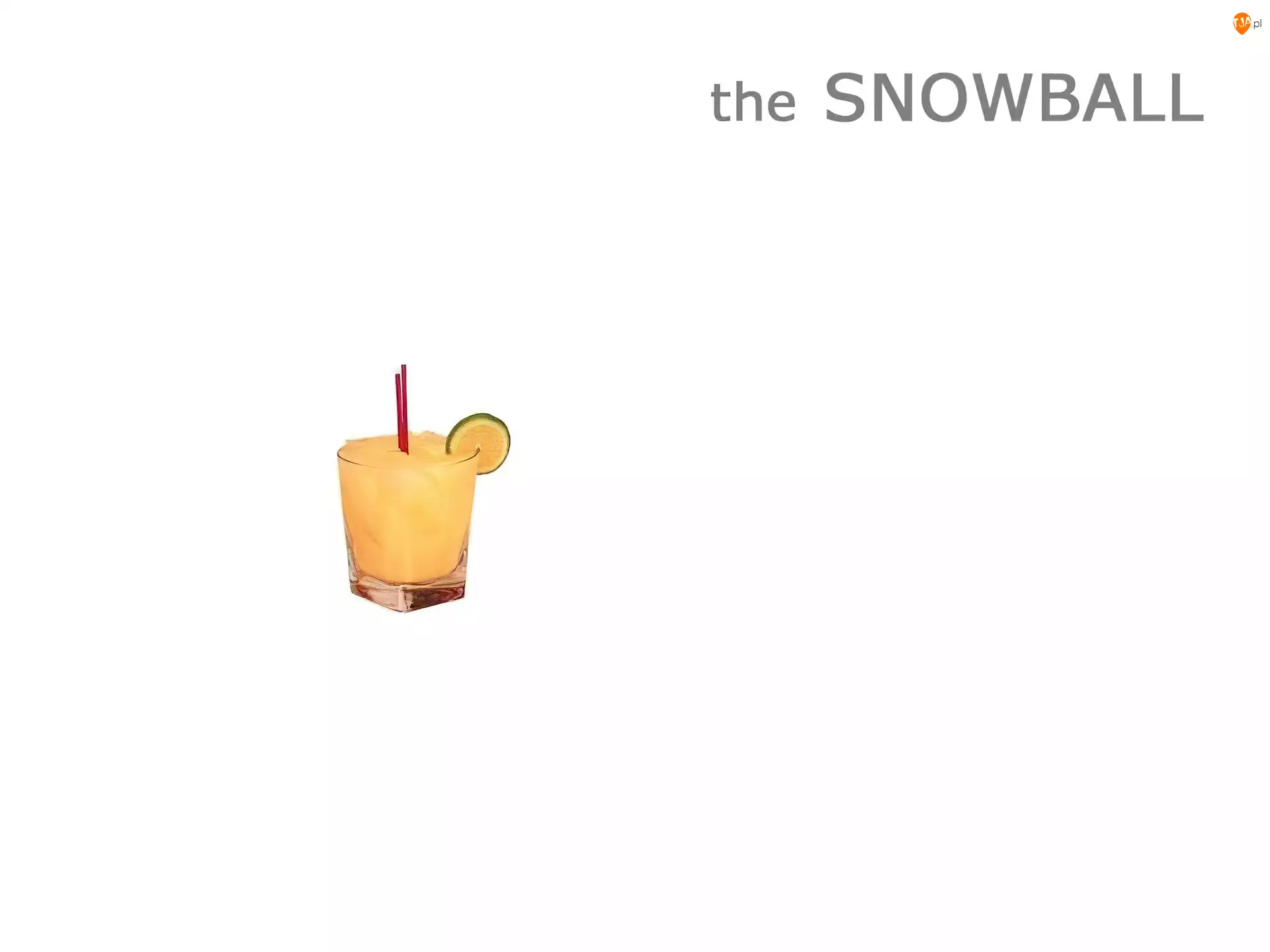 Drinki, The snowball